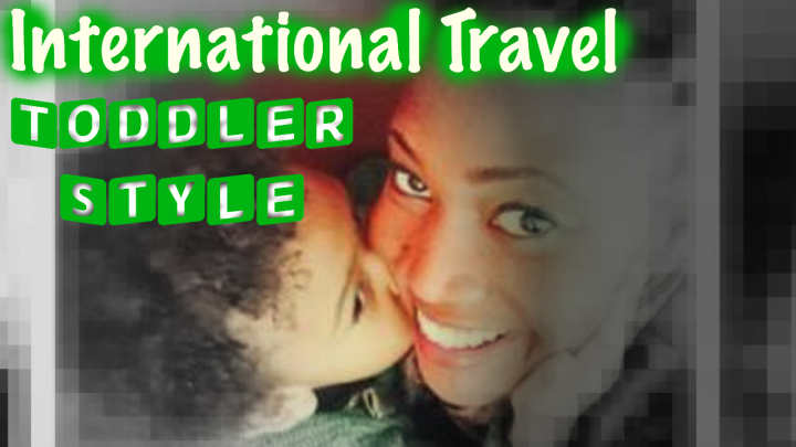 International Travel: Toddler Style